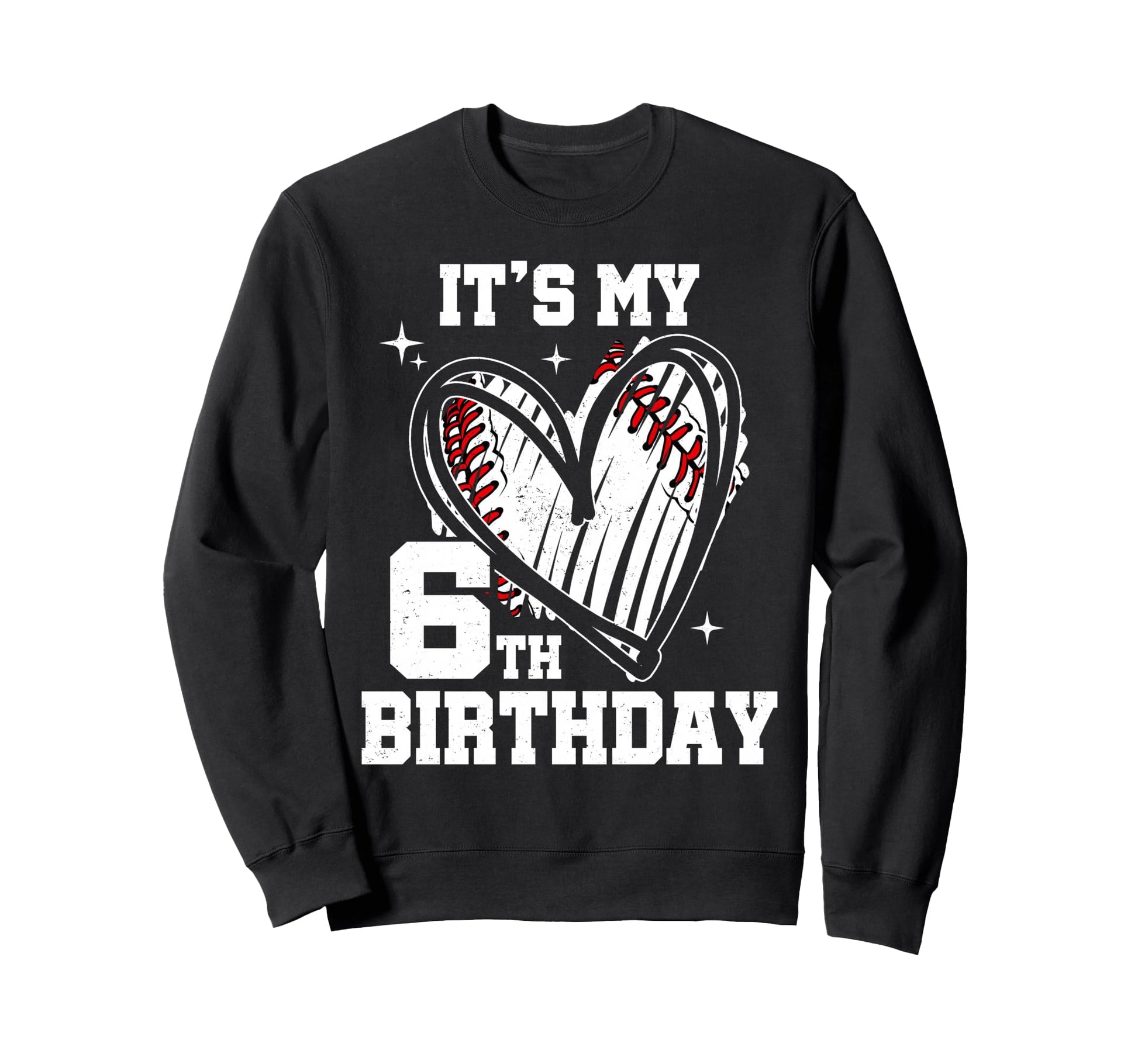 Its My 6Th Birthday Baseball Heart 6 Sweatshirt - Custom Art Print Unisex - T-Shirt, Sweatshirt, Hoodie