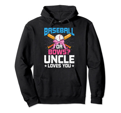 Baseball Or Bows Uncle Loves You Hoodie - Minimalist Print Men Women - T-Shirt, Sweatshirt, Hoodie