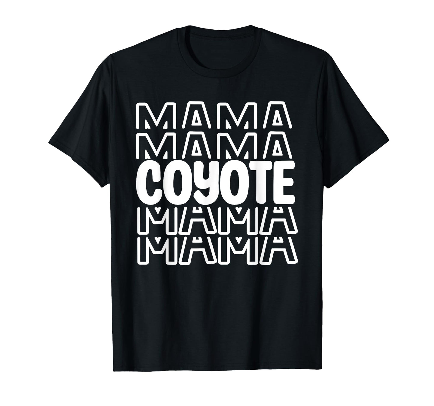 Coyote Mama School Mascot Mom Parent T-Shirt - Streetwear Style Unisex - T-Shirt, Sweatshirt, Hoodie