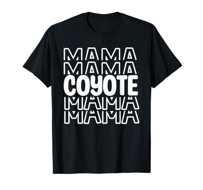 Coyote Mama School Mascot Mom Parent T-Shirt - Streetwear Style Unisex - T-Shirt, Sweatshirt, Hoodie