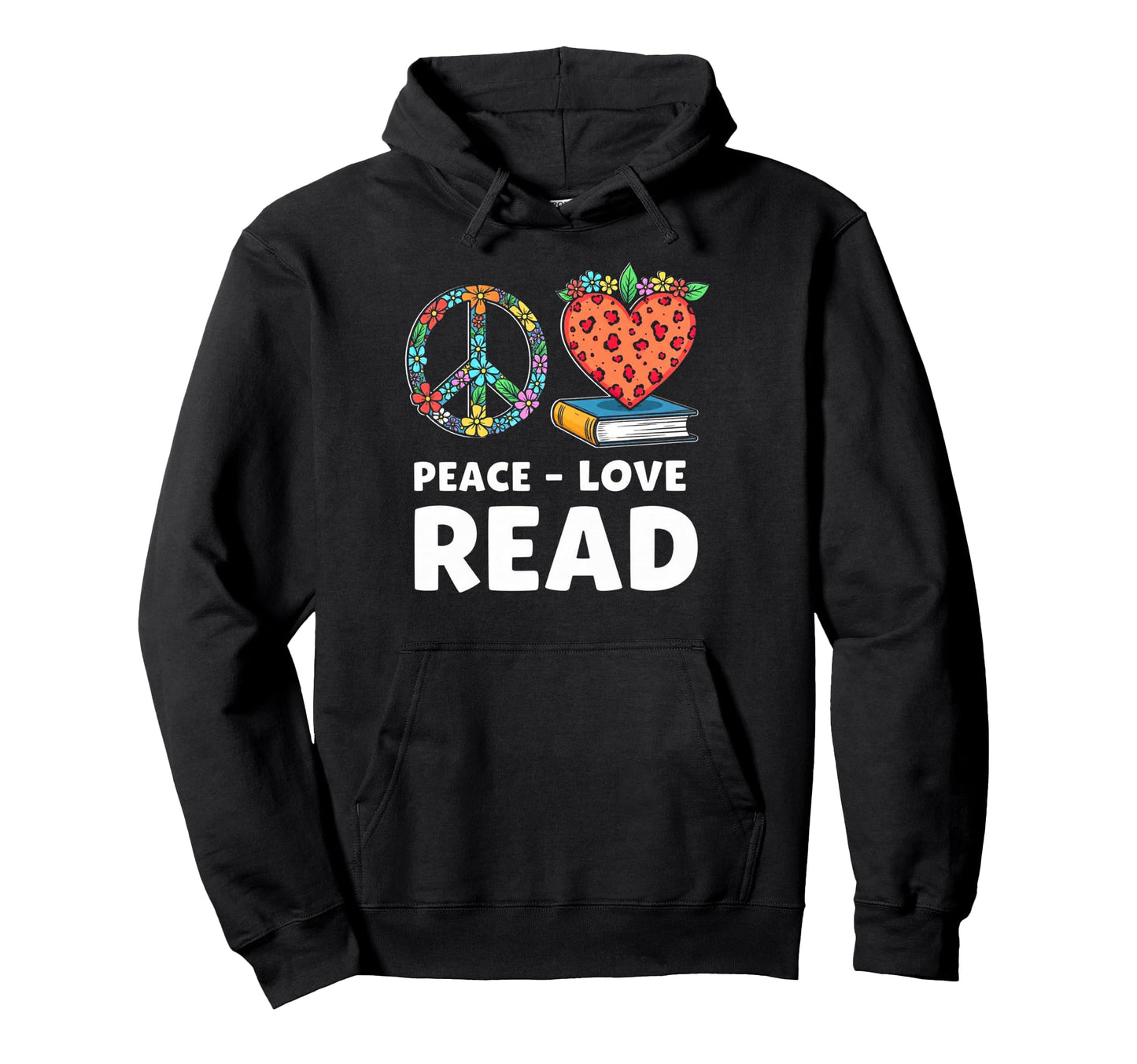 Book And Reading Loves Peace Love Read Hoodie - Novelty Apparel for Adults - T-Shirt, Sweatshirt, Hoodie