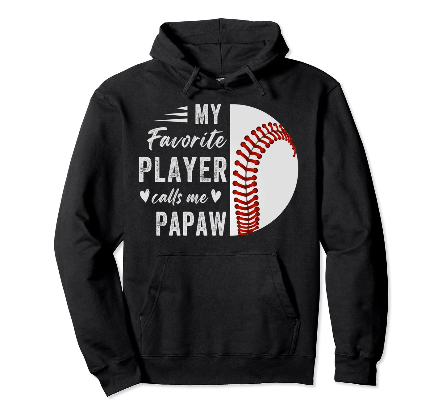 Funny Paw Paw My Favorite Baseball Hoodie - Aesthetic Graphic Men Women - T-Shirt, Sweatshirt, Hoodie