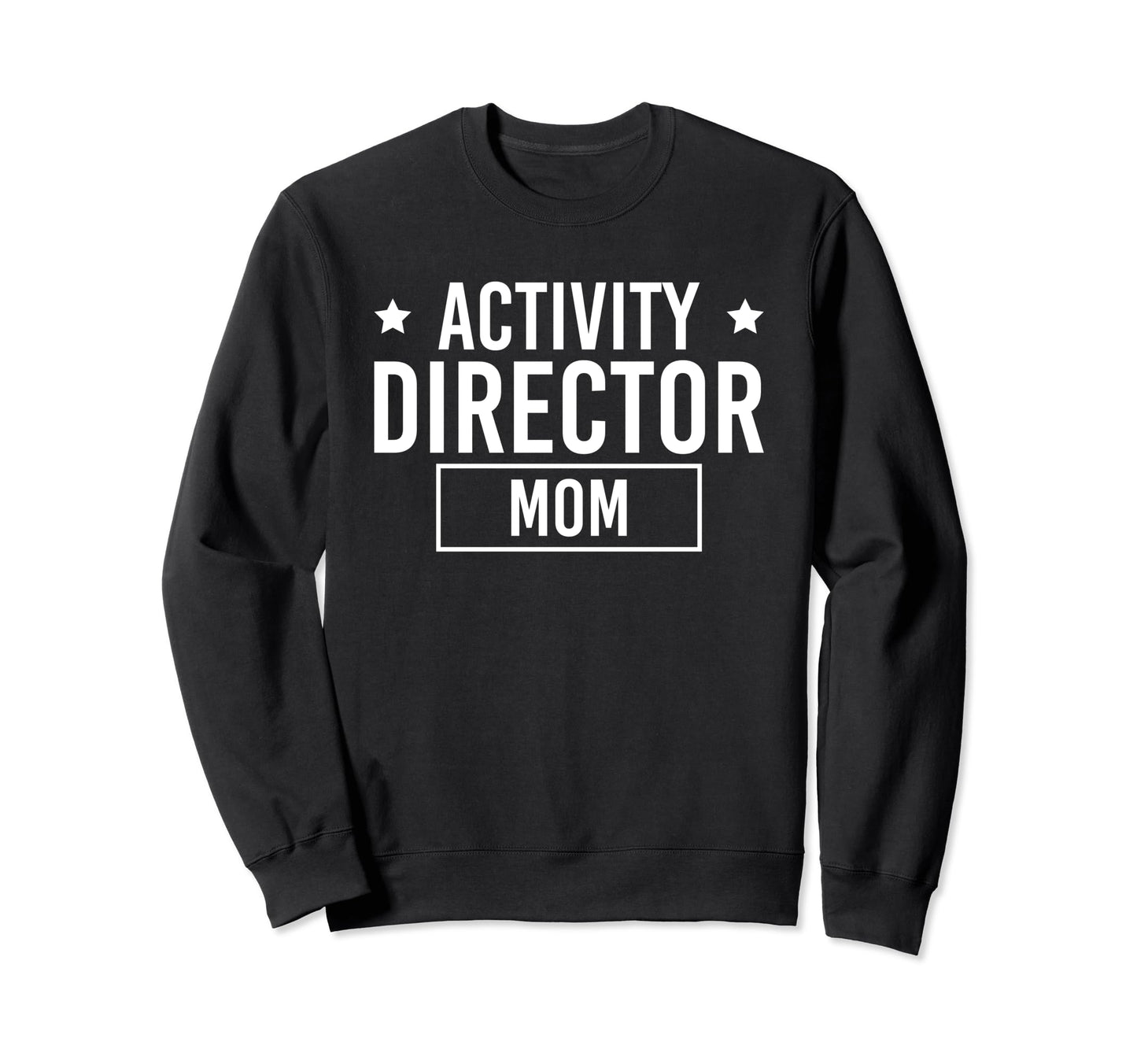 Activity Director Mom Activity Planner Sweatshirt - Novelty Apparel Unisex - T-Shirt, Sweatshirt, Hoodie
