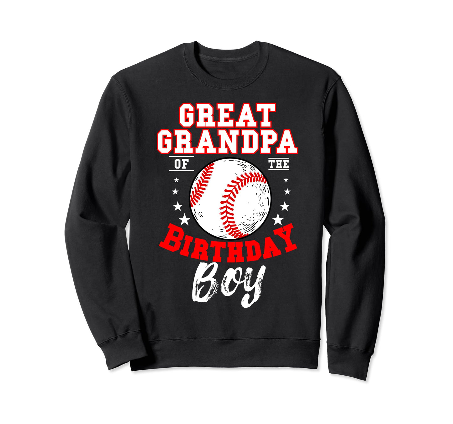 Great Grandpa Birthday Baseball Sweatshirt - Trendy Graphic Men Women - T-Shirt, Sweatshirt, Hoodie