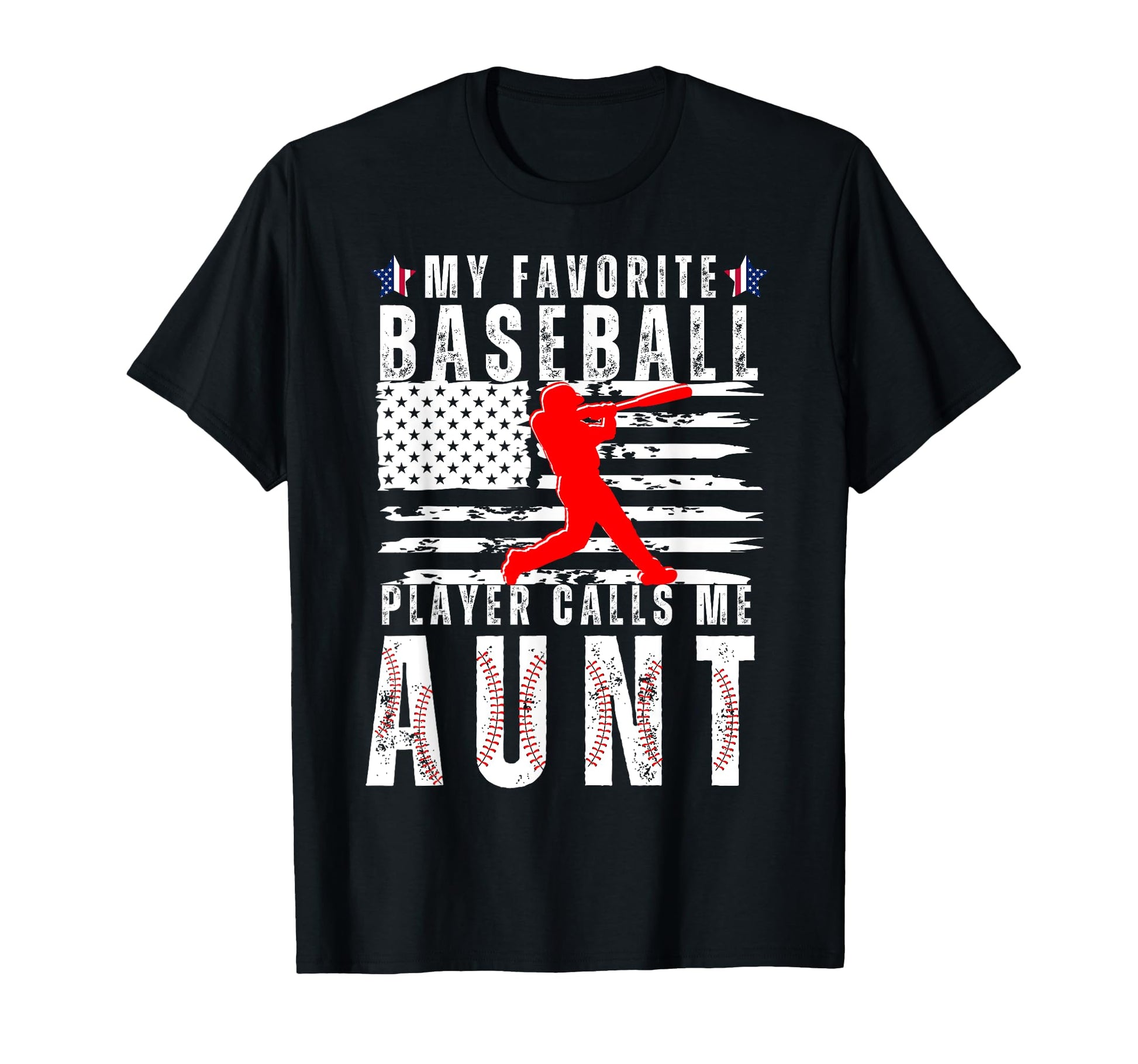 My Favorite Baseball Player Calls Me Aunt T-Shirt - Trendy Graphic Unisex - T-Shirt, Sweatshirt, Hoodie