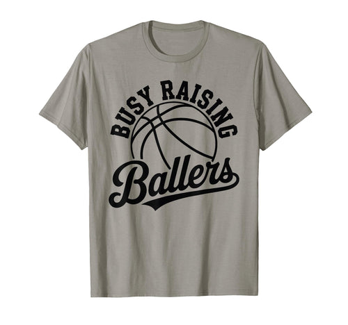 Busy Raising Ballers Funny Basketball Mom T-Shirt - Unique Graphic Unisex - T-Shirt, Sweatshirt, Hoodie