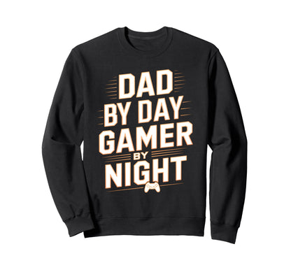 Dad Day Gamer Night Fun Gaming Sweatshirt - Novelty Apparel for Adults - T-Shirt, Sweatshirt, Hoodie