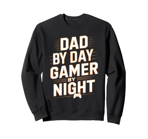 Dad Day Gamer Night Fun Gaming Sweatshirt - Novelty Apparel for Adults - T-Shirt, Sweatshirt, Hoodie