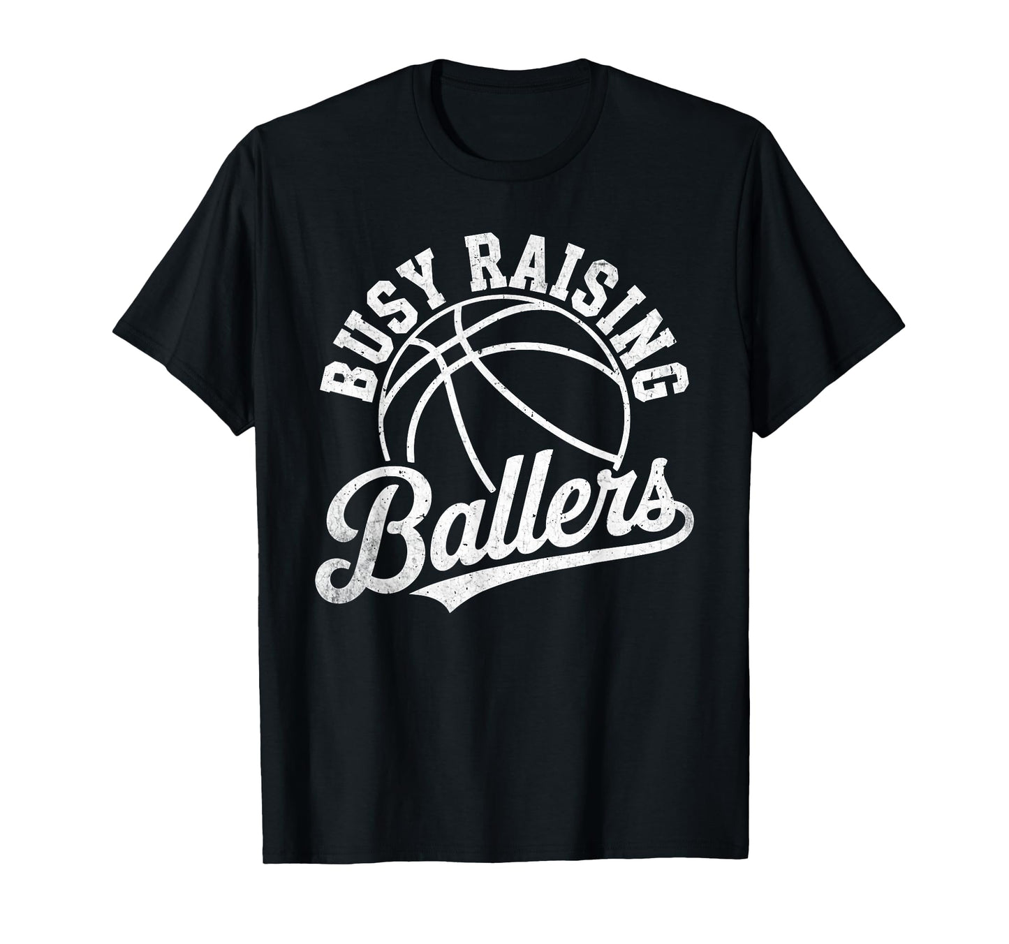 Busy Raising Ballers Funny T-Shirt - Casual Everyday Wear Unisex - T-Shirt, Sweatshirt, Hoodie