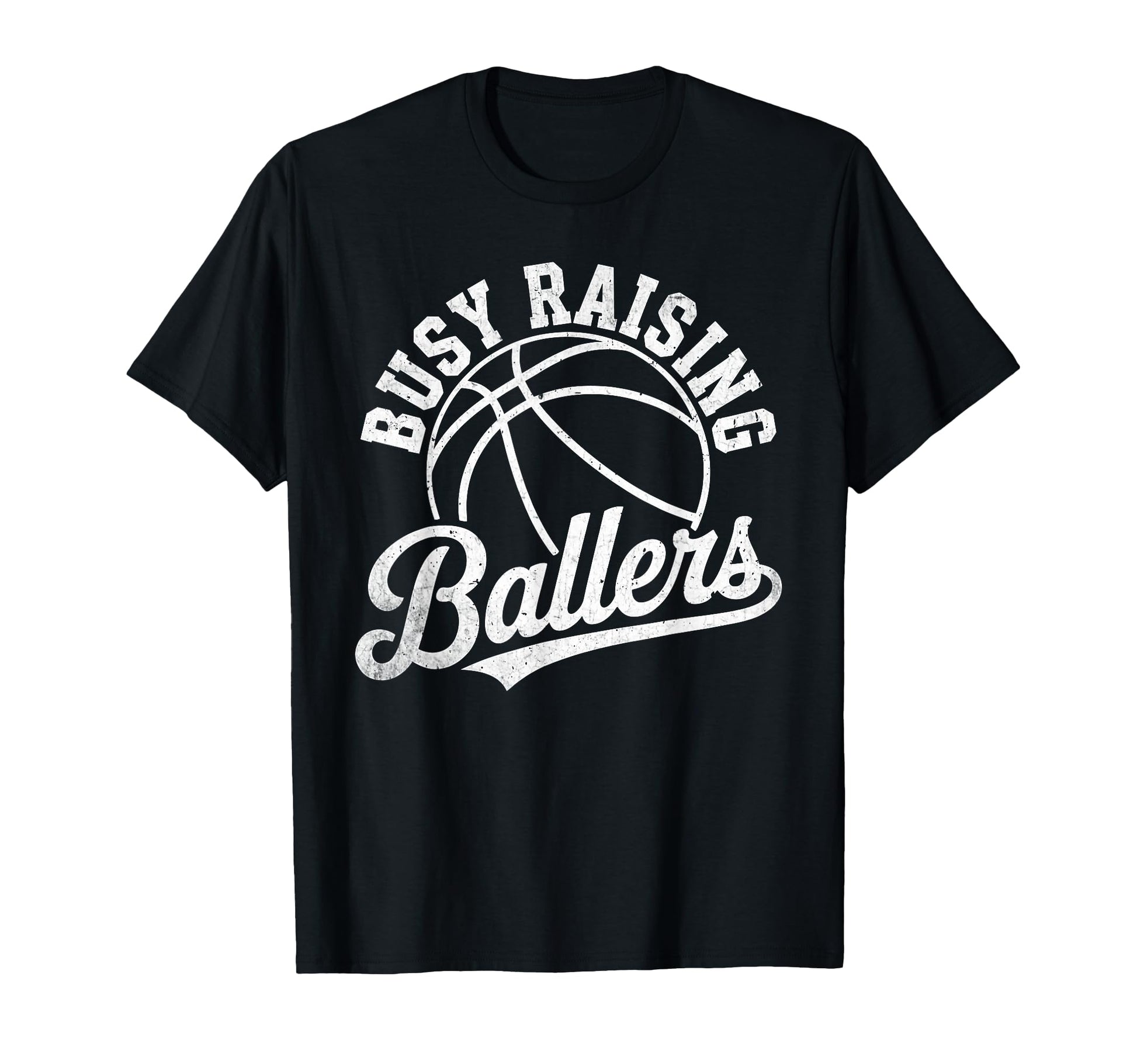 Busy Raising Ballers Funny T-Shirt - Casual Everyday Wear Unisex - T-Shirt, Sweatshirt, Hoodie