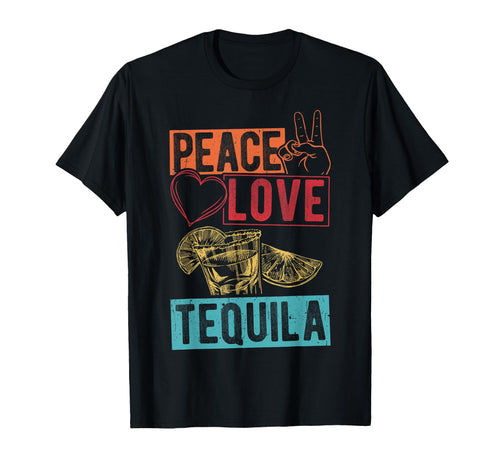Peace Love Tequila Peace Love T-Shirt - Aesthetic Graphic Men Women - T-Shirt, Sweatshirt, Hoodie