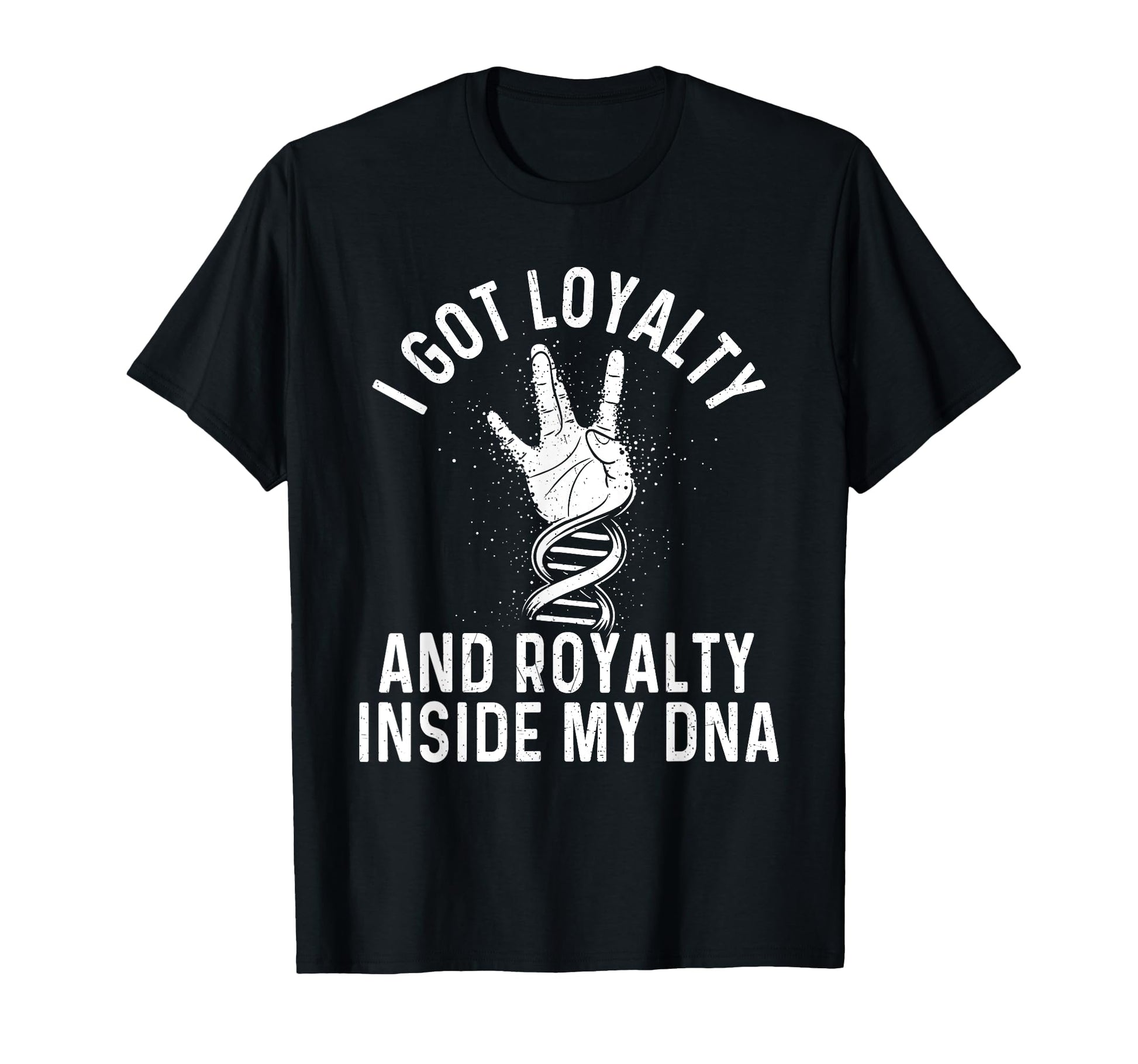 I Got Loyalty And Royalty Inside My T-Shirt - Aesthetic Graphic for Adults - T-Shirt, Sweatshirt, Hoodie