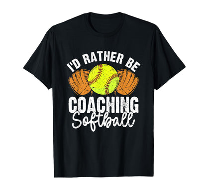 Id Rather Be Coaching Softball T-Shirt - Aesthetic Graphic for Adults - T-Shirt, Sweatshirt, Hoodie