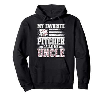 My Favorite Baseball Pitcher Uncle Baseball Hoodie - Graphic Print Unisex - T-Shirt, Sweatshirt, Hoodie