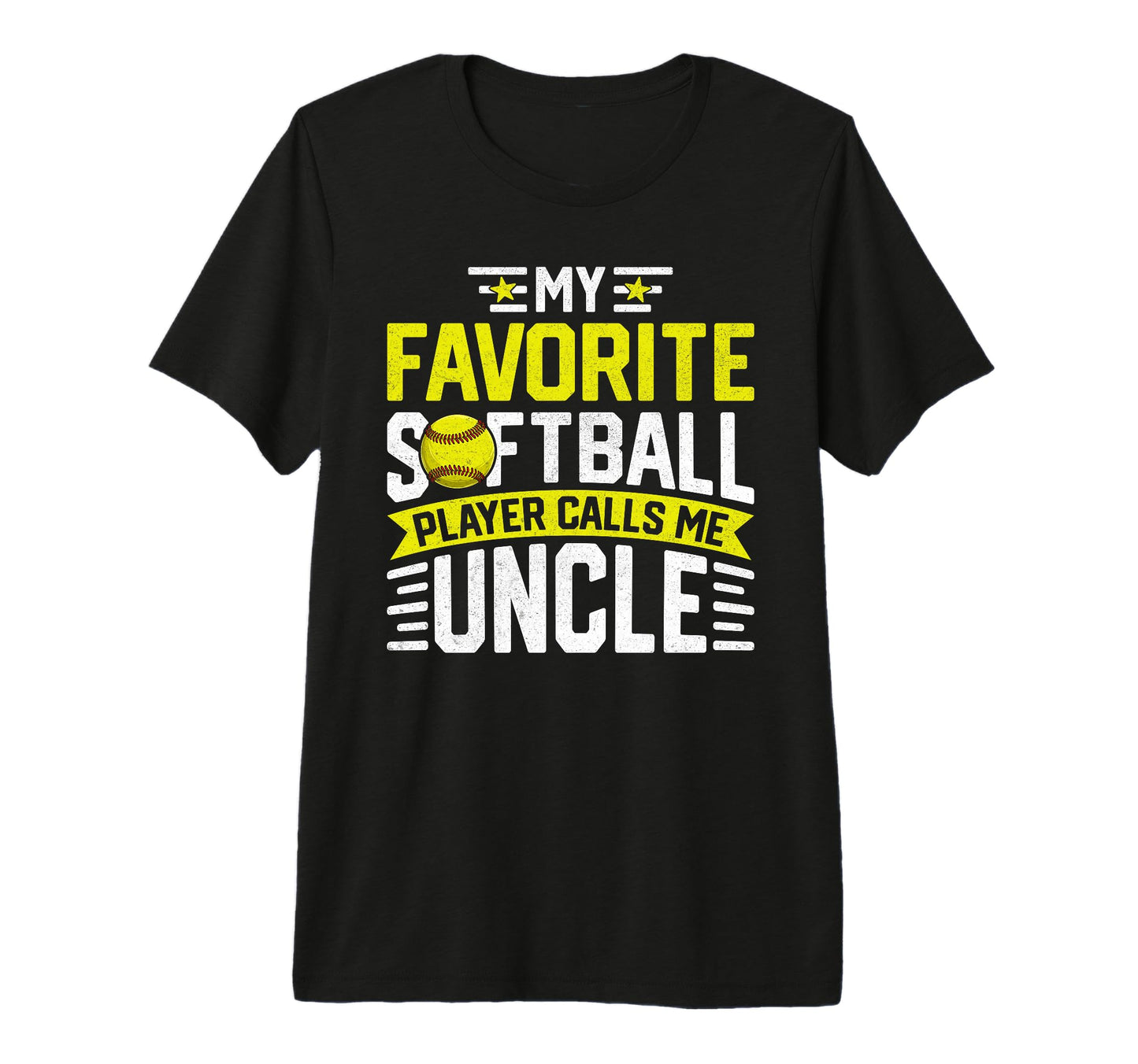 My Favorite Softball Player Calls Me Uncle T-Shirt - Trendy Graphic Unisex - T-Shirt, Sweatshirt, Hoodie