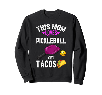 Her Funny Mom Pickleball And Tacos Sweatshirt - Unique Graphic for Adults - T-Shirt, Sweatshirt, Hoodie