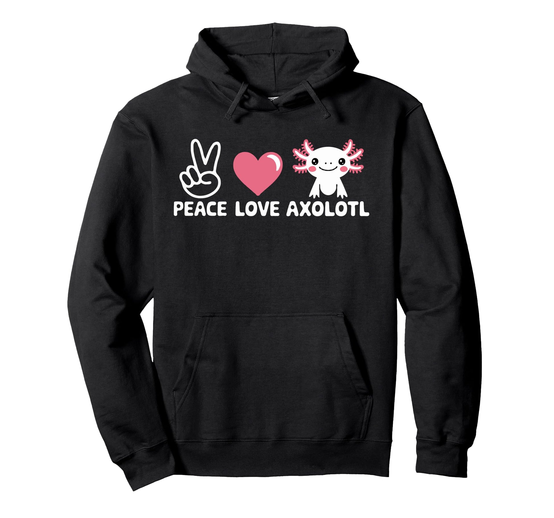 Axolotl Kawaii Peace Love Axolotl Hoodie - Casual Everyday Wear Unisex - T-Shirt, Sweatshirt, Hoodie