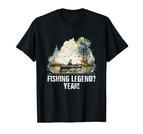 Fishing Legend Yeah Funny Fisherman Fish T-Shirt - Graphic Print Men Women - T-Shirt, Sweatshirt, Hoodie
