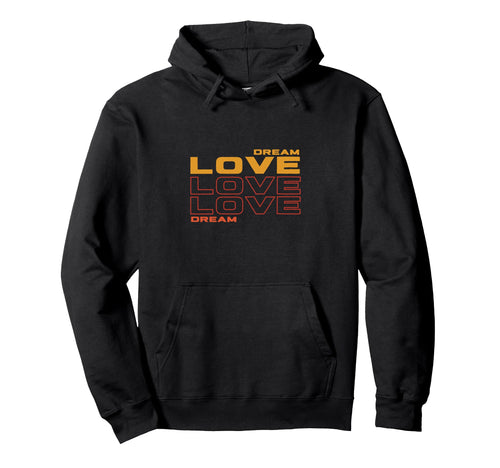 Dream Love Love Dream Those Who Feel Hoodie - Aesthetic Graphic Men Women - T-Shirt, Sweatshirt, Hoodie