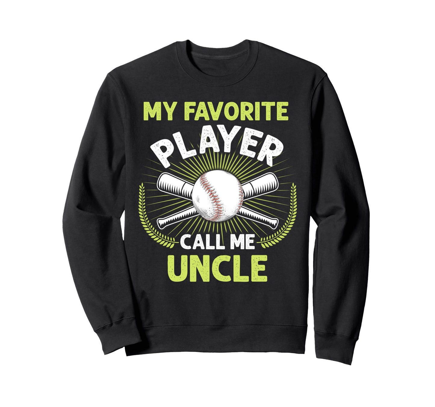 Baseball My Favorite Player Call Sweatshirt - Fun Novelty Design Men Women - T-Shirt, Sweatshirt, Hoodie