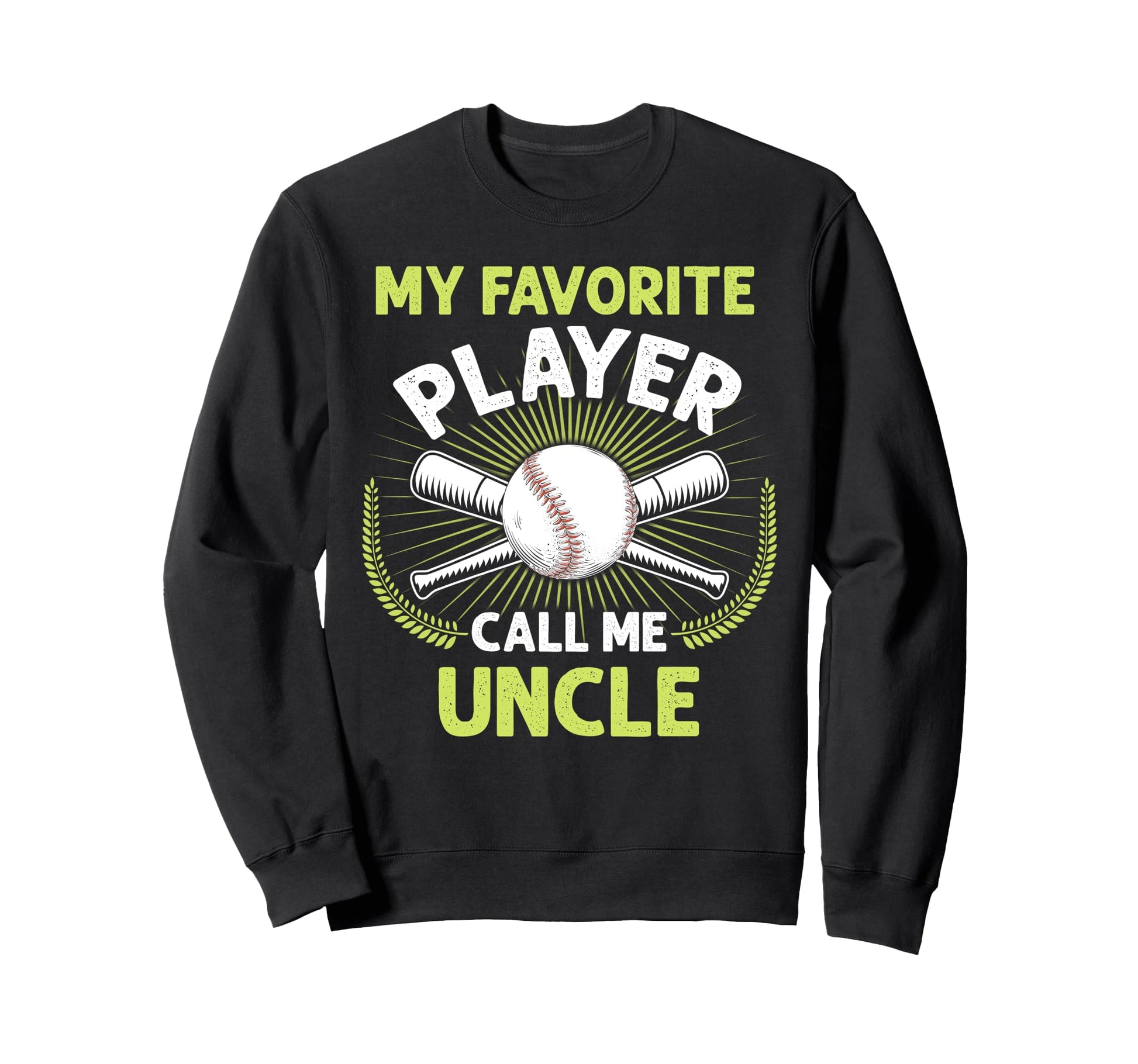 Baseball My Favorite Player Call Sweatshirt - Fun Novelty Design Men Women - T-Shirt, Sweatshirt, Hoodie