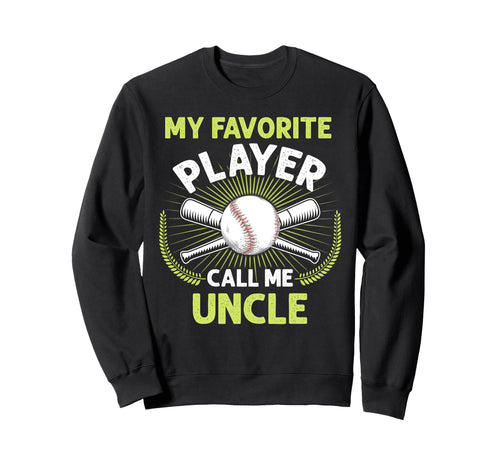 Baseball My Favorite Player Call Sweatshirt - Fun Novelty Design Men Women - T-Shirt, Sweatshirt, Hoodie