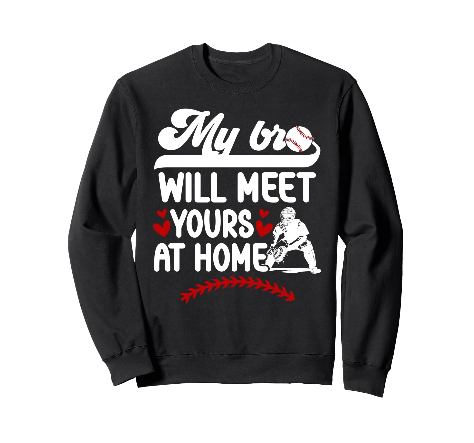 Baseball Catcher Sister Funny Sister Sweatshirt - Unique Graphic Men Women - T-Shirt, Sweatshirt, Hoodie