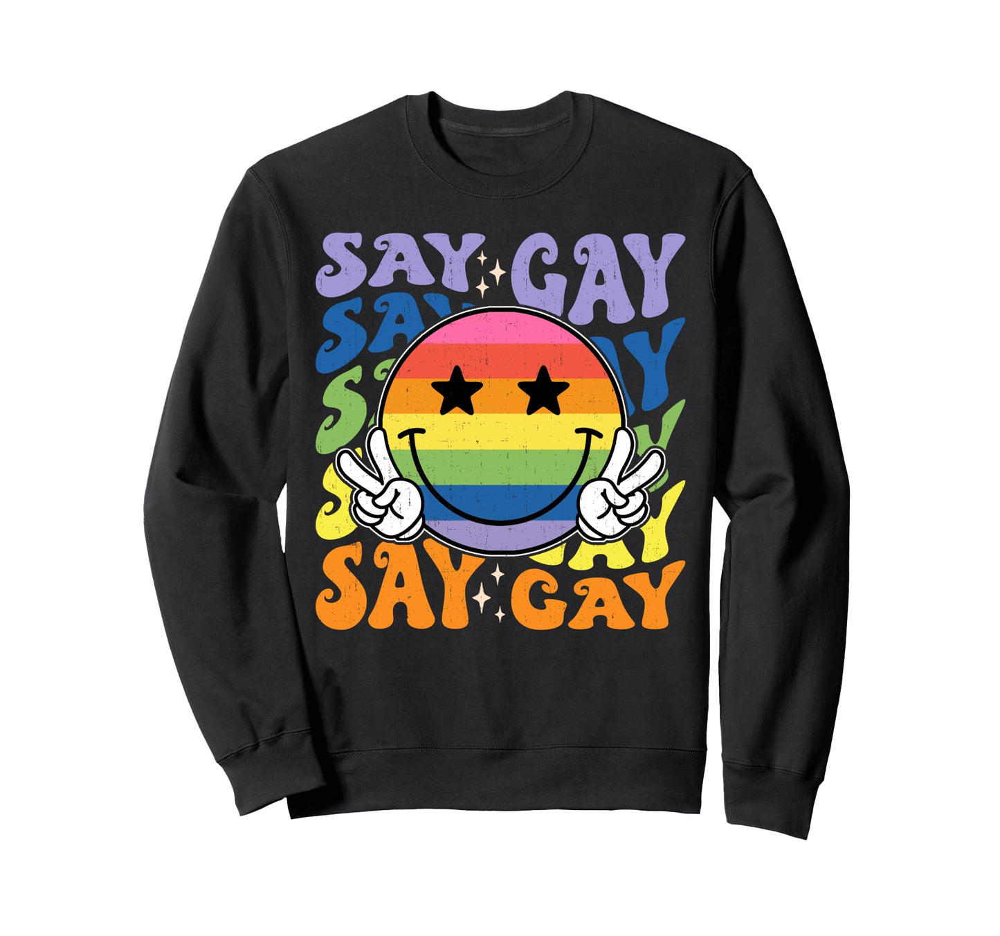 Lgbtq Pride Say Gay Face Rainbow Sweatshirt - Novelty Apparel Men Women - T-Shirt, Sweatshirt, Hoodie