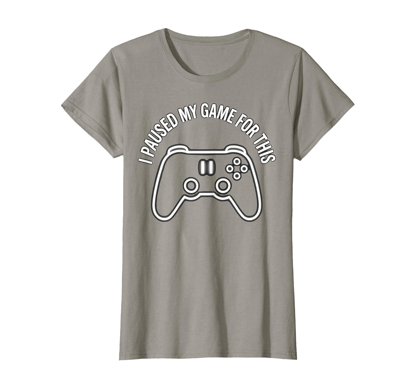 I Paused My Game This Funny Dad Slate Grey T-Shirt - Graphic Print Unisex - T-Shirt, Sweatshirt, Hoodie
