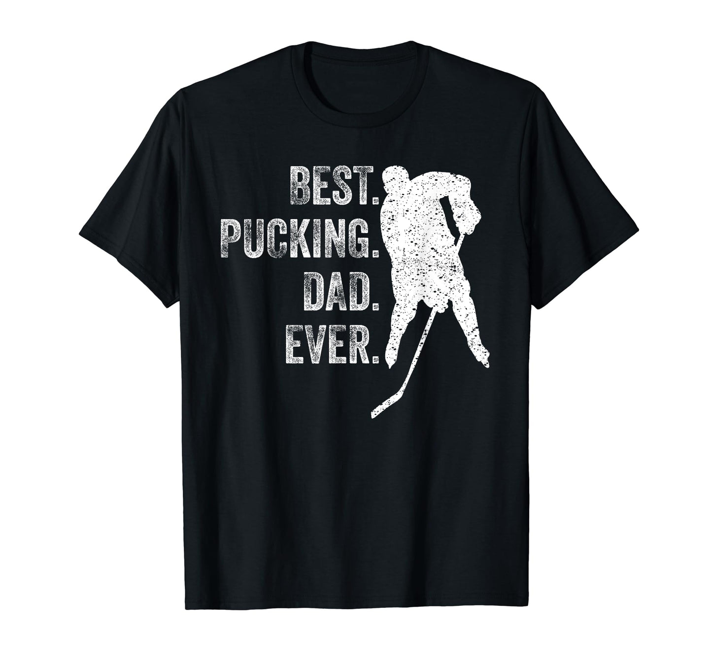 Hockey Dad Gift Funny Best Pucking Dad T-Shirt - Unique Graphic Men Women - T-Shirt, Sweatshirt, Hoodie