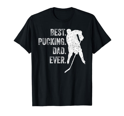 Hockey Dad Gift Funny Best Pucking Dad T-Shirt - Unique Graphic Men Women - T-Shirt, Sweatshirt, Hoodie