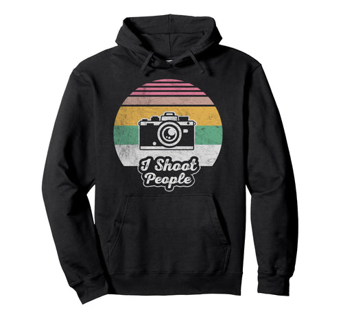 Funny Photographer Camera I Shoot People Hoodie - Unique Graphic Men Women - T-Shirt, Sweatshirt, Hoodie