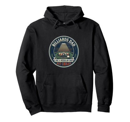 Funny Billiards Dad Cue Sport Table Hoodie - Fun Novelty Design Unisex - T-Shirt, Sweatshirt, Hoodie