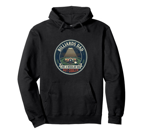 Funny Billiards Dad Cue Sport Table Hoodie - Fun Novelty Design Unisex - T-Shirt, Sweatshirt, Hoodie