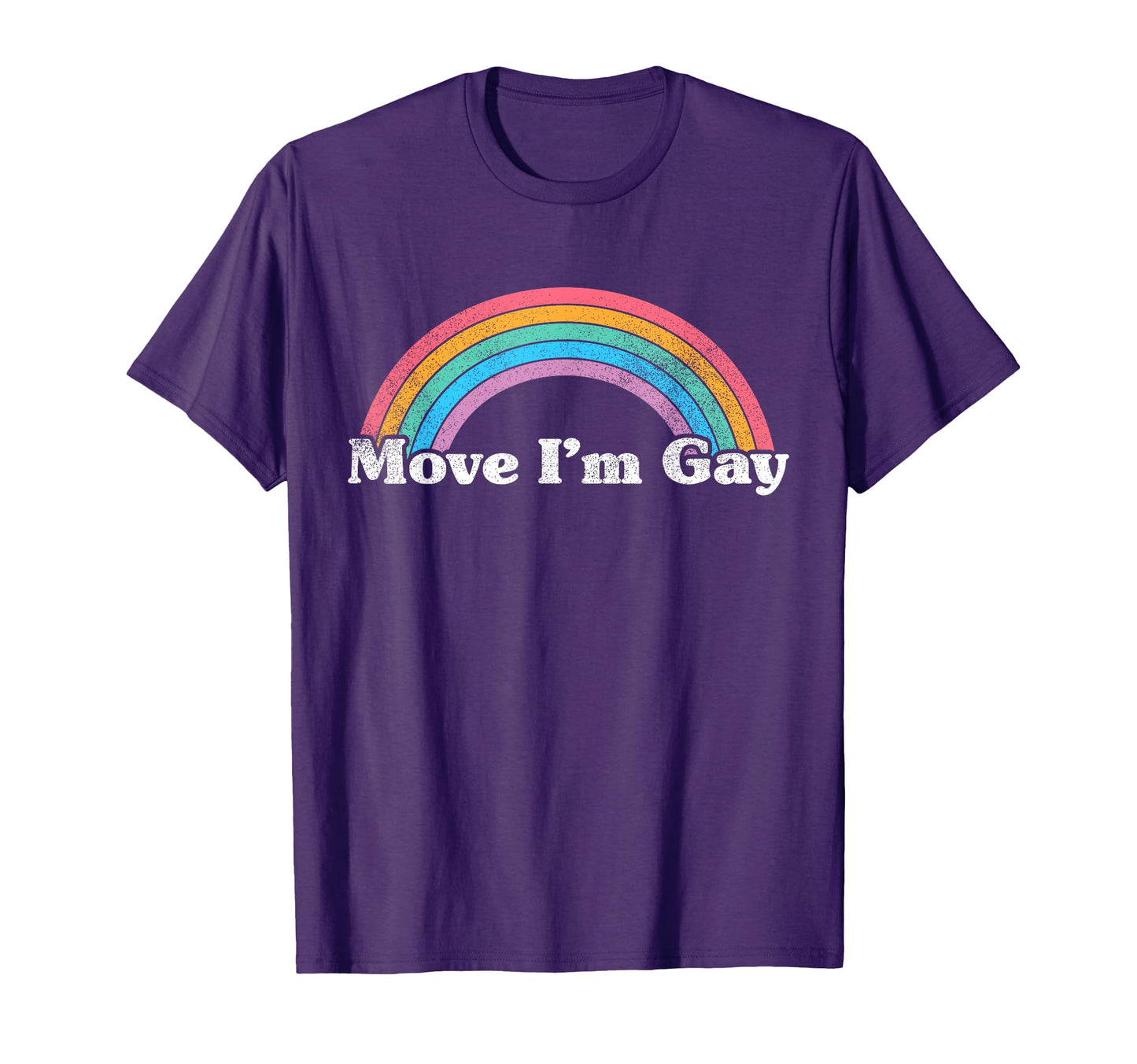 Move Im Gay Funny Gay Rainbow Gay Pride T-Shirt - Custom Art Print Unisex - T-Shirt, Sweatshirt, Hoodie