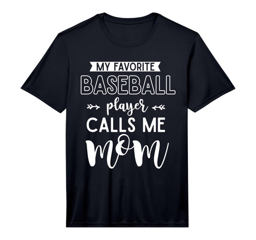 My Favorite Baseball Player Calls Me T-Shirt - Novelty Apparel Men Women - T-Shirt, Sweatshirt, Hoodie