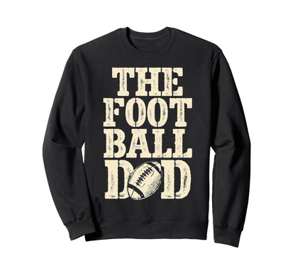 American Football Football Dad Sweatshirt - Casual Everyday Wear Unisex - T-Shirt, Sweatshirt, Hoodie
