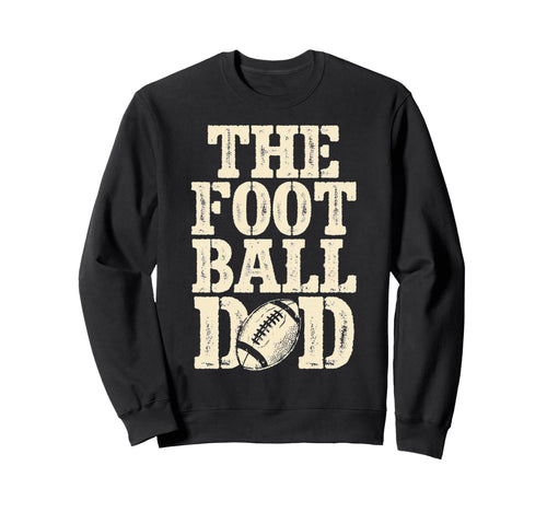 American Football Football Dad Sweatshirt - Casual Everyday Wear Unisex - T-Shirt, Sweatshirt, Hoodie