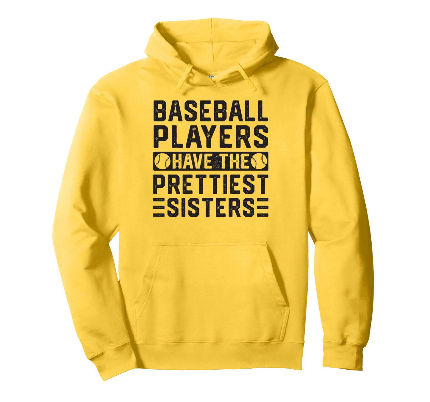 Baseball Players Have Prettiest Sisters Hoodie - Novelty Apparel for Adults - T-Shirt, Sweatshirt, Hoodie