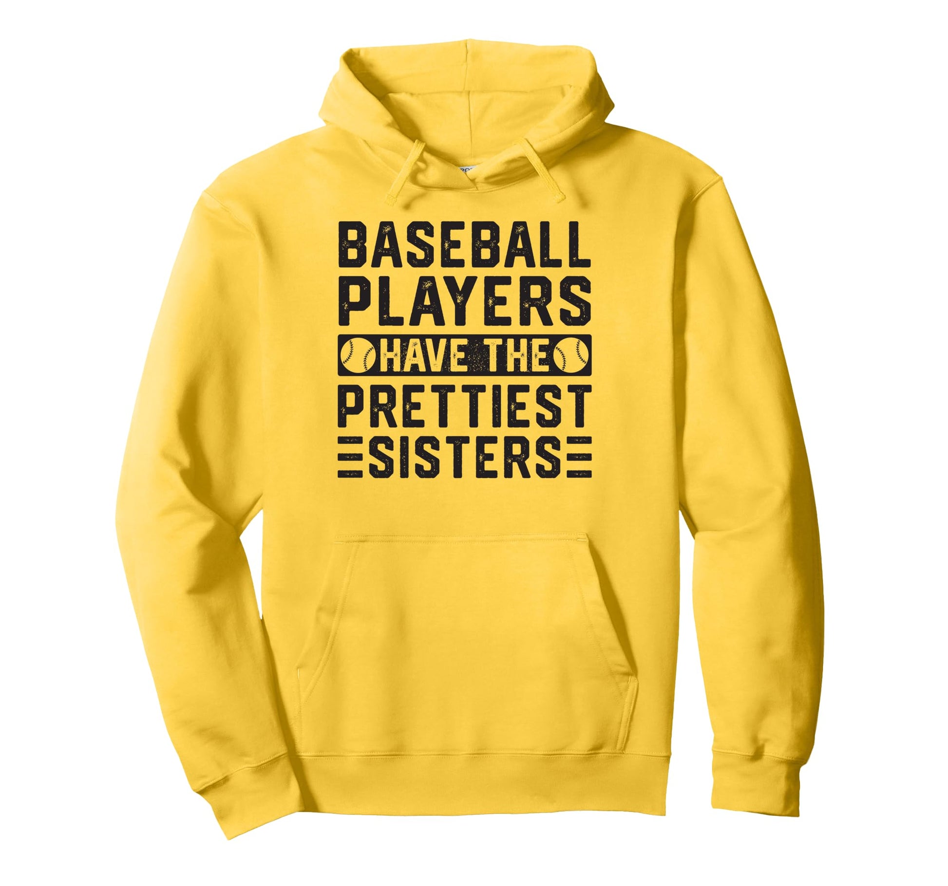 Baseball Players Have Prettiest Sisters Hoodie - Novelty Apparel for Adults - T-Shirt, Sweatshirt, Hoodie