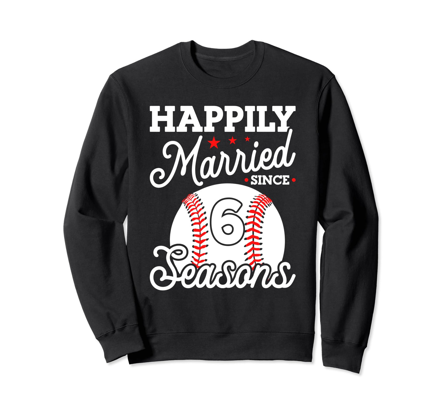 6Th Wedding Anniversary Baseball Sweatshirt - Novelty Apparel for Adults - T-Shirt, Sweatshirt, Hoodie
