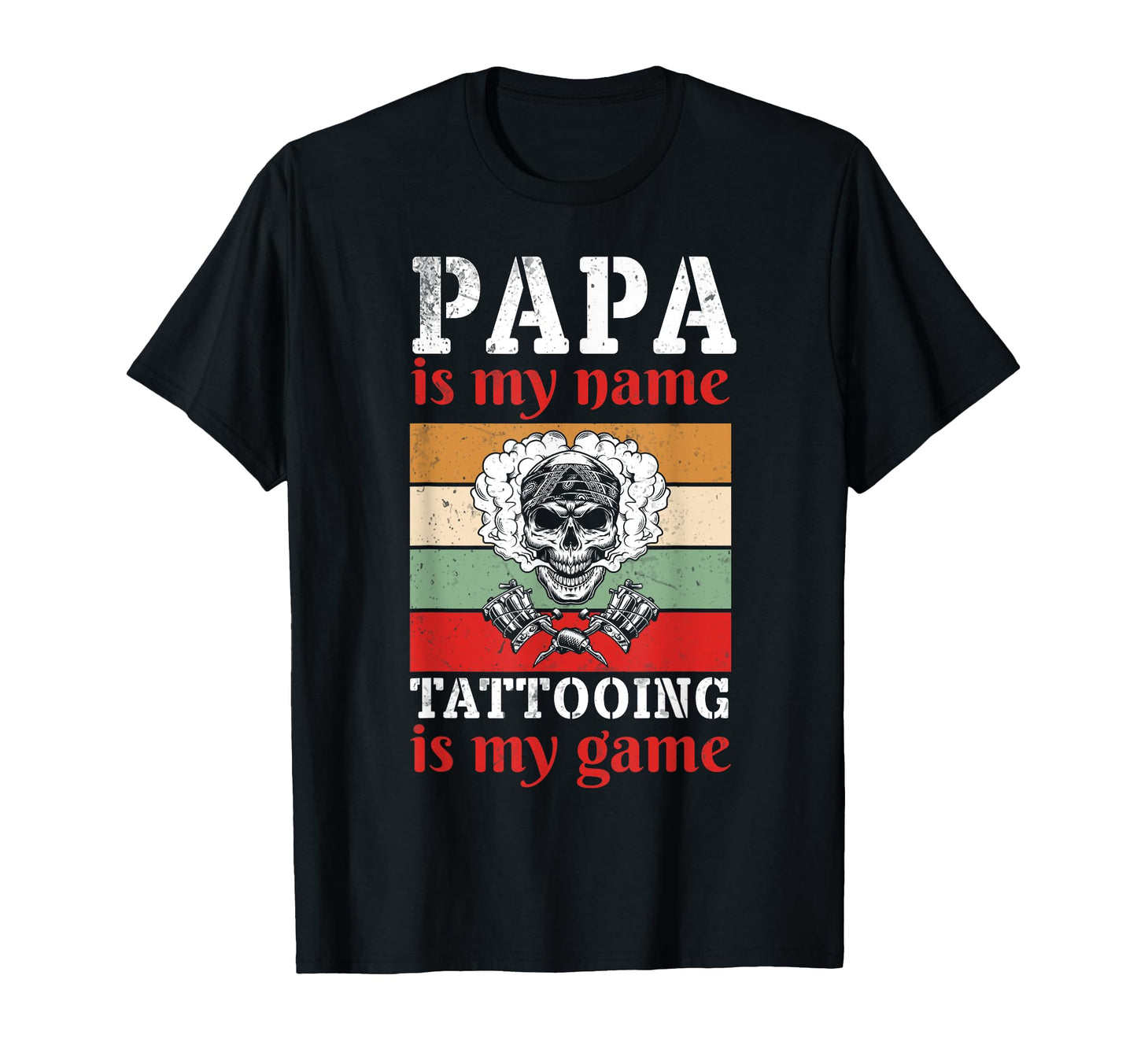 Papa Is My Name Tattooing Is My Game T-Shirt - Custom Art Print Unisex - T-Shirt, Sweatshirt, Hoodie