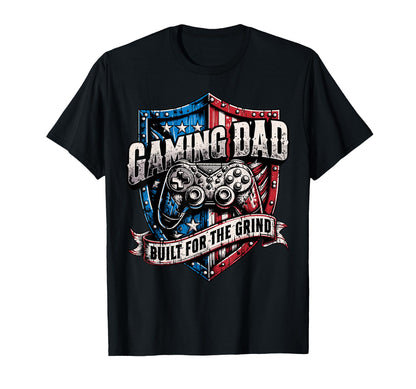 Patriotic Usa Gaming Dad Built Grind T-Shirt - Fun Novelty Design Men Women - T-Shirt, Sweatshirt, Hoodie