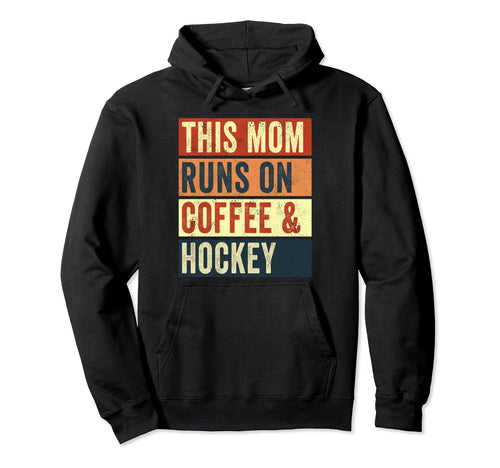 This Mom Runs Coffee And Hockey Gameday Hoodie - Graphic Print Men Women - T-Shirt, Sweatshirt, Hoodie