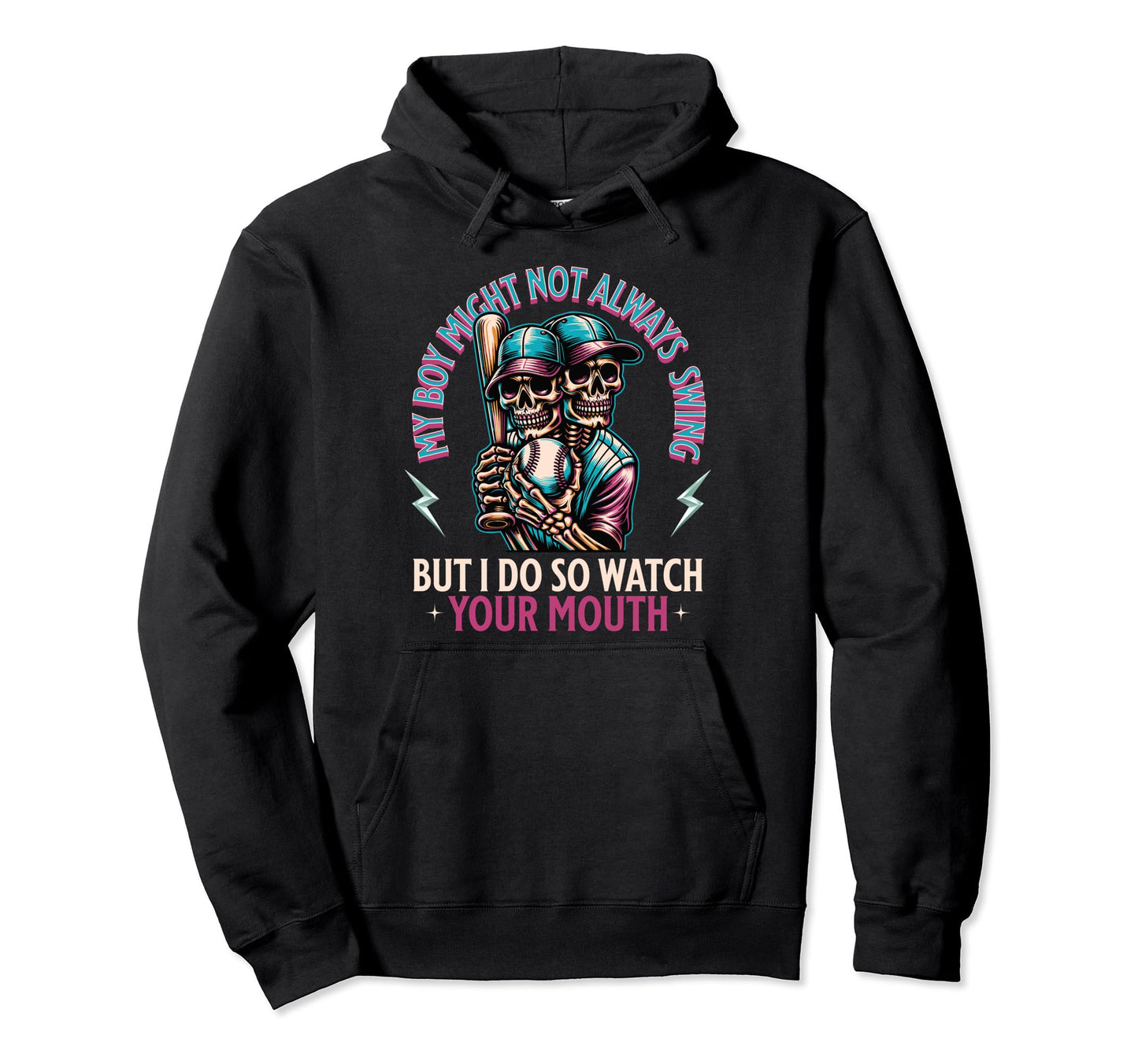 Funny Baseball Mom My Might Not Always Hoodie - Streetwear Style Men Women - T-Shirt, Sweatshirt, Hoodie