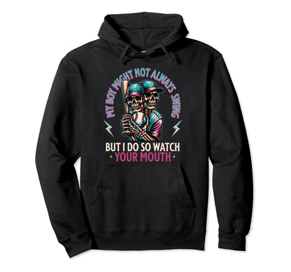 Funny Baseball Mom My Might Not Always Hoodie - Streetwear Style Men Women - T-Shirt, Sweatshirt, Hoodie