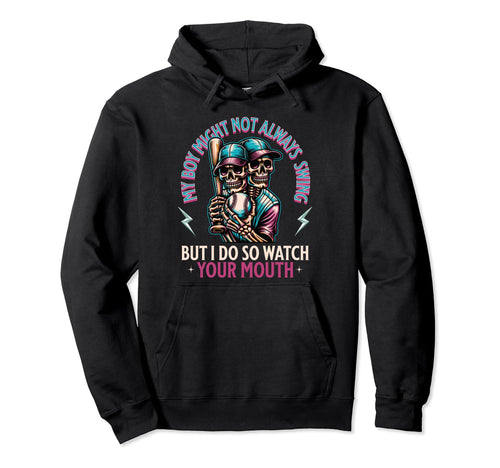 Funny Baseball Mom My Might Not Always Hoodie - Streetwear Style Men Women - T-Shirt, Sweatshirt, Hoodie