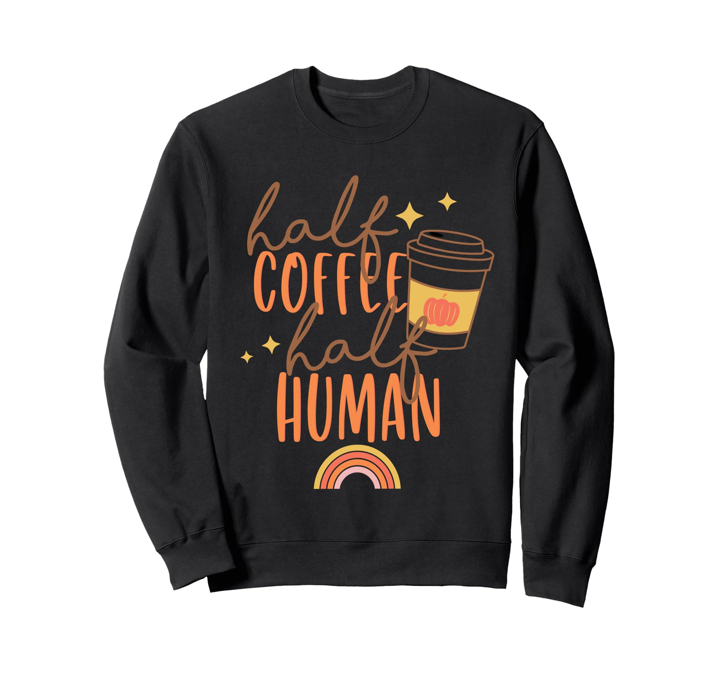 Half Pumpkin Spice Coffee Half Sweatshirt - Fun Novelty Design Men Women - T-Shirt, Sweatshirt, Hoodie
