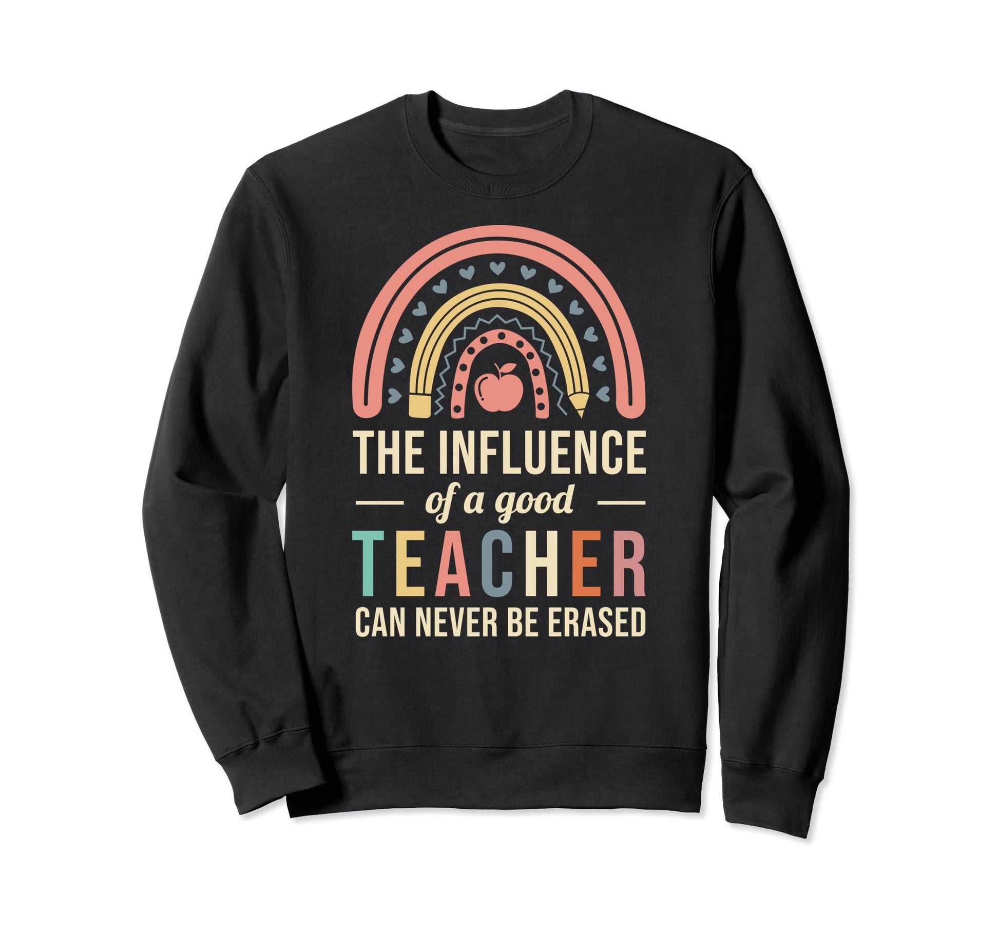 School Teacher Appreciation Week Sweatshirt - Casual Everyday Wear Unisex - T-Shirt, Sweatshirt, Hoodie