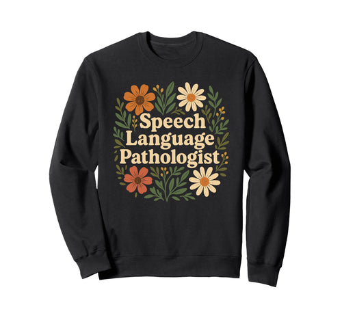 Speech Language Pathologist Boho Sweatshirt - Fun Novelty Design Men Women - T-Shirt, Sweatshirt, Hoodie